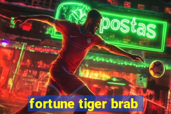 fortune tiger brab